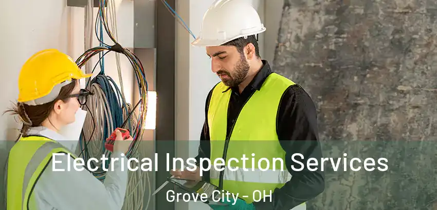 Electrical Inspection Services Grove City - OH
