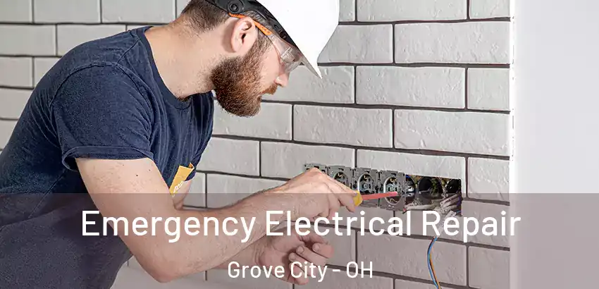Emergency Electrical Repair Grove City - OH