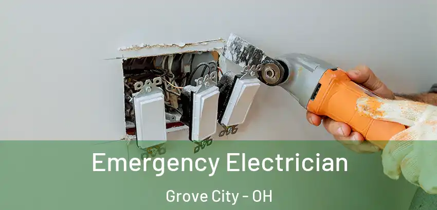 Emergency Electrician Grove City - OH