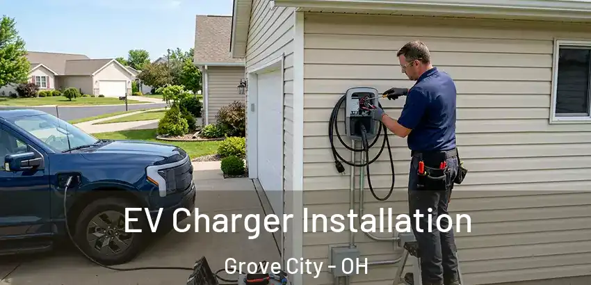 EV Charger Installation Grove City - OH