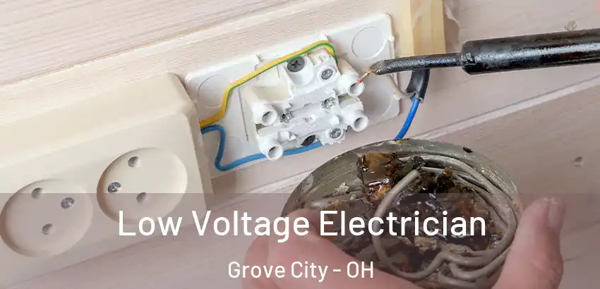 Low Voltage Electrician Grove City - OH
