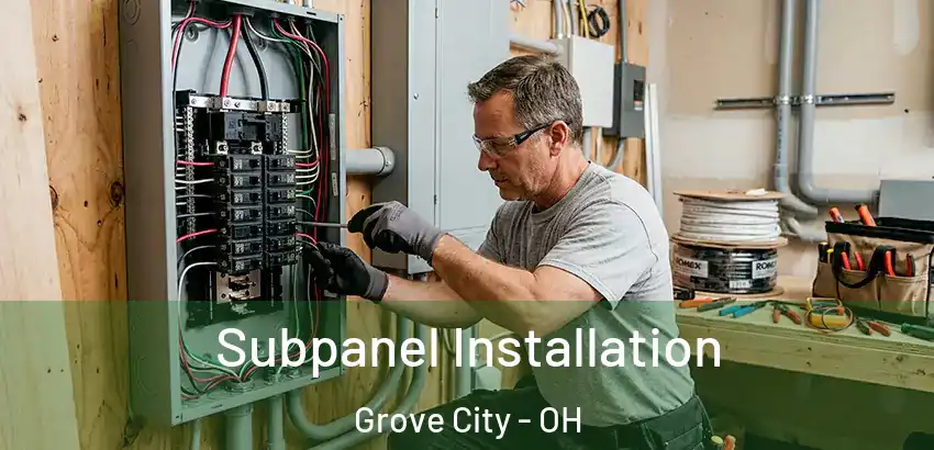  Subpanel Installation Grove City - OH